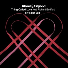 Above & Beyond Ft Richard Bedford - Thing Called Love (Swindler Edit)