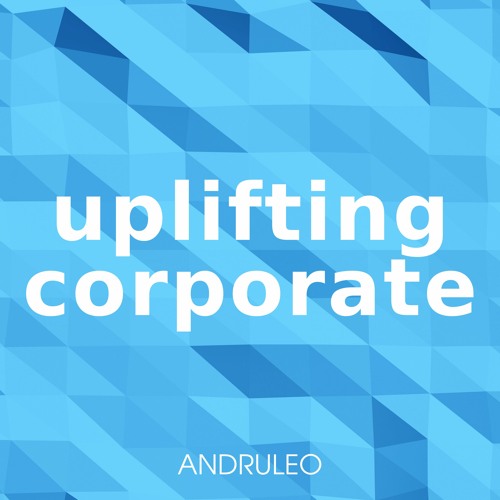 Stream Uplifting Corporate Uplifting and Inspiring Corporate