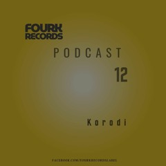 FourkRecords Podcast12@ Korodi