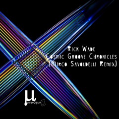 Rick Wade - Cosmic Groove Chronicles (Mirco Savoldelli remix)