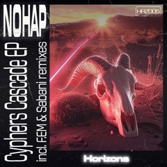 PREMIERE | Nohap - Cyphers Cascade (F.E.M Remix)