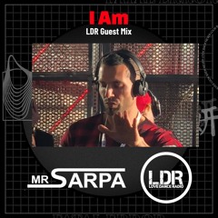 I Am LDR. Mr SARPA Guest Mix