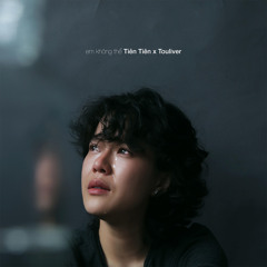Em Khong The (feat. Touliver)
