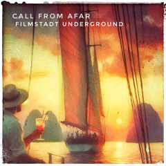 CALL FROM AFAR - FILMSTADT UNDERGROUND