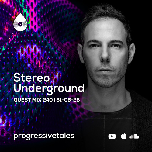 240 Guest Mix I Progressive Tales with Stereo Underground