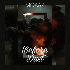 MOAAZ - Before Dust (Cymatics Destiny Contest)