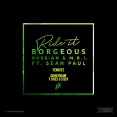Borgeous, Rvssian & M.R.I. feat. Sean Paul - Ride It (SAYMYNAME Remix)