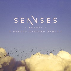 SENNSES - Honest (Marcus Santoro Remix)