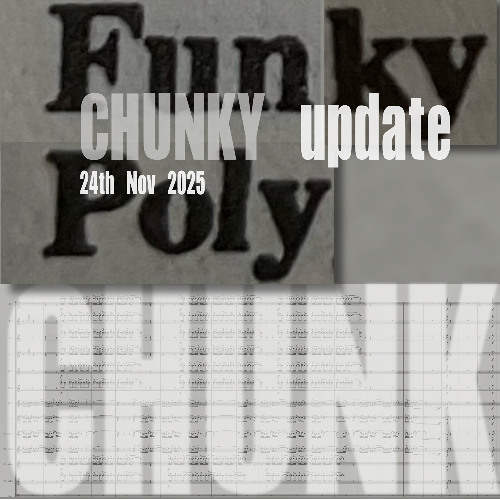 CHUNKY update 24th Nov 2025