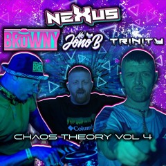 Dj Browny- Trinity b2b Jono B - Chaos Theory Vol 4