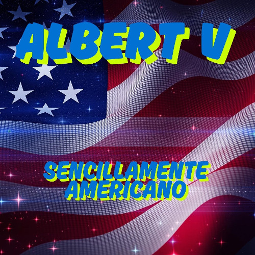 Albert V - Sencillamente Americano (Previa)