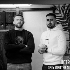 Grey Matter 01 // Launch Mix // Hot2