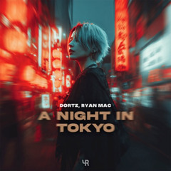 DORTZ, Ryan Mac - A Night in Tokyo