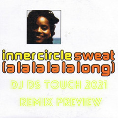 Sweet A La La Long (DJ DS Touch 2021  Remix Preview )