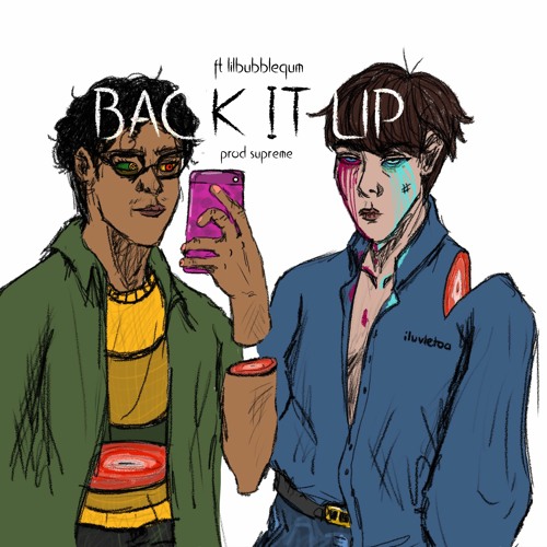 back it up ft. lilbubblegum (prod. supreme)