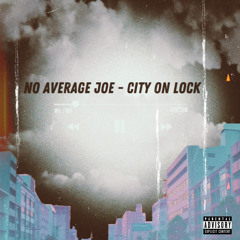 City On Lock [no average joe]