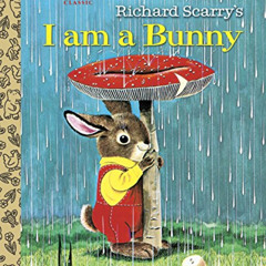 [View] EBOOK 📁 I Am A Bunny (Little Golden Book) by  Ole Risom &  Richard Scarry [EB