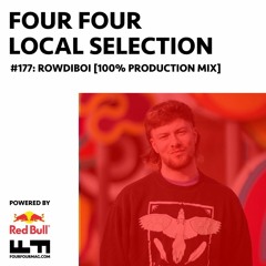 Local Selection 177: Rowdiboi [100% Original Productions Mix]