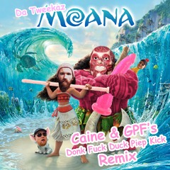 Da Tweekaz - Moana (Caine & GPF's Donk Fuck Duck Piep Kick Remix)