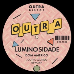Dom Américo - Luminosidade  (Joutro Mundo Rework)