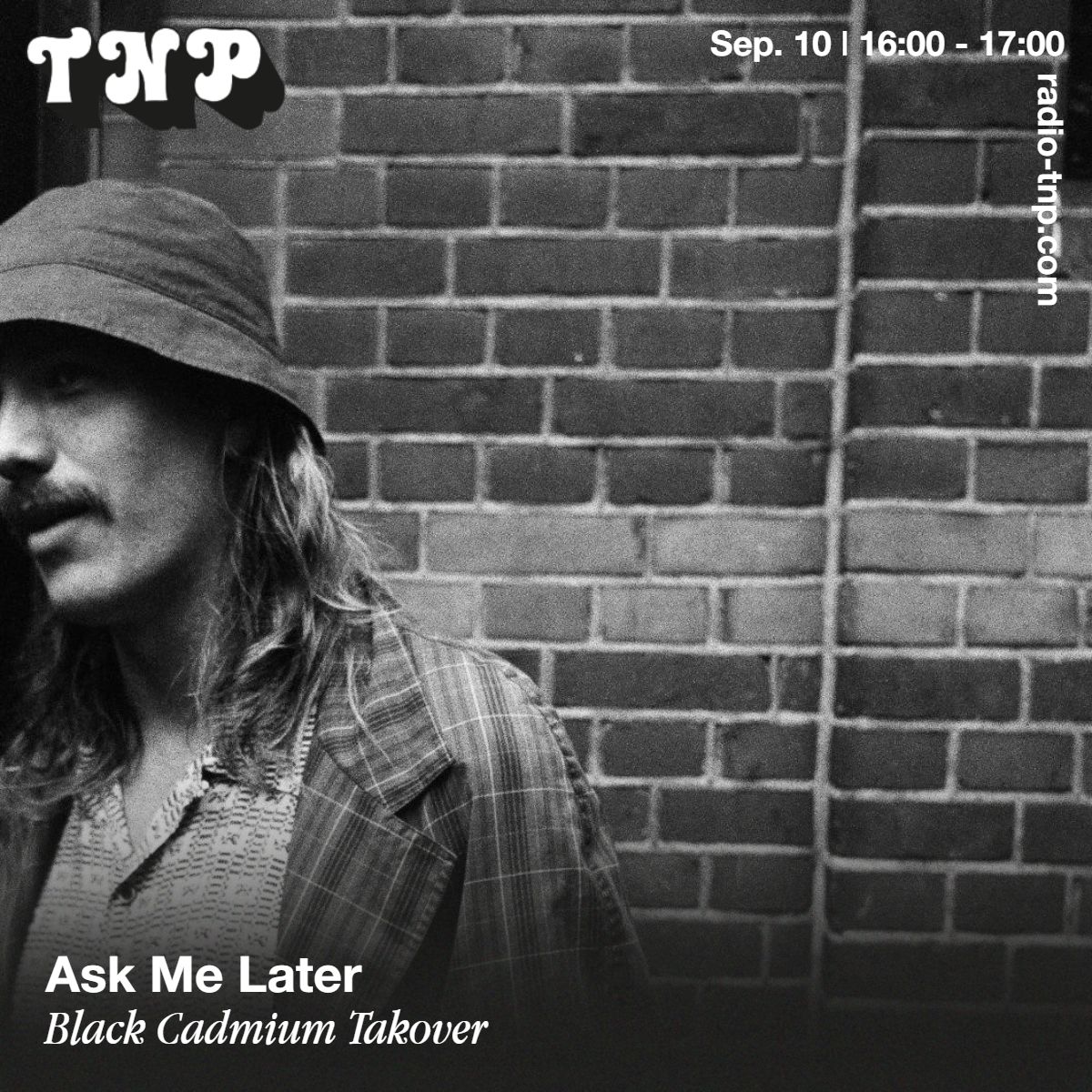 Ask Me Later @ Black Cadmium x Radio TNP 10.09.2022