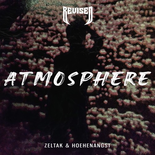 Zeltak & HOEHENANGST - Atmosphere [Revised Records]