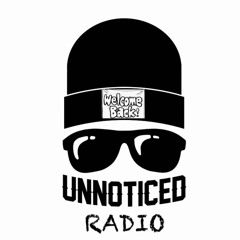 Ep.112 Unnoticed Radio "Welcome Back"