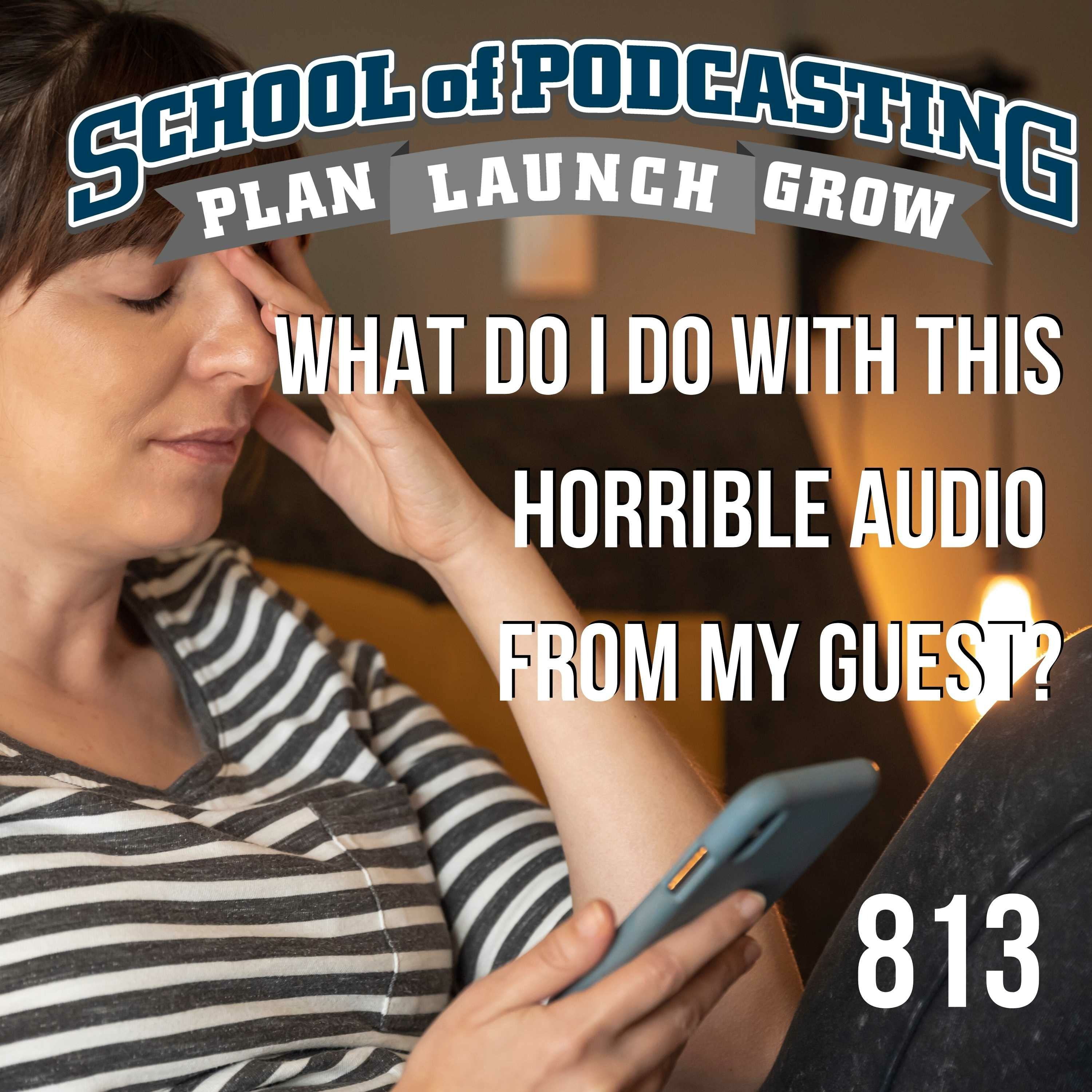 What Do I Do of This Horrible Audio From My Boring Podcast Guest? episode artwork