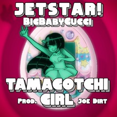Tamagotchi Girl w/ BigBabyGucci (Prod. Joe Dirt) (NOW ON SPOTIFY)