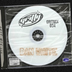 GRITMIX 034 - DAN WHITE