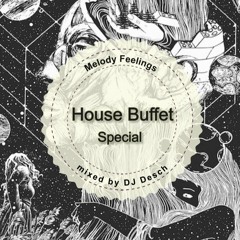 House Buffet Spezial - Melody Feelings -- mixed by DJ Desch