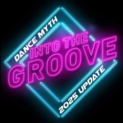 INTO THE GROOVE (2025 UPDATE)