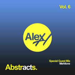 Alex H Pres. Abstracts (Vol. 6) Mehilove Guest Mix