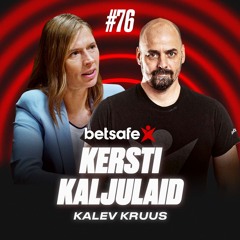 Betsafe podcast #76: Kersti Kaljulaid ja Kalev Kruus