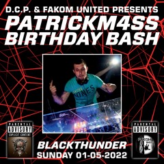 BlackThunder @ PATRICKM4SS BIRTHDAY BASH by D.C.P. & FAKOM UNITED
