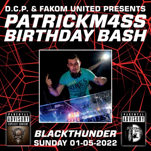 BlackThunder @ PATRICKM4SS BIRTHDAY BASH by D.C.P. & FAKOM UNITED