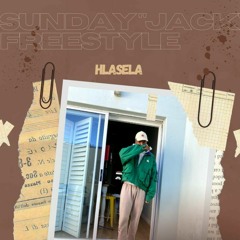 Hlasela - Sunday Jack Freestyle