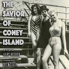Gary Beeber And Dick Zigun - The Savior of Coney Island