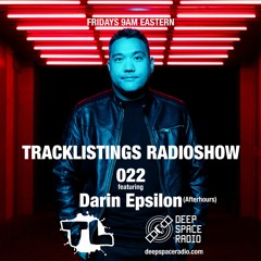 Tracklistings Radio Show #022 (2022.08.26) : Darin Epsilon (After-hours) @ Deep Space Radio