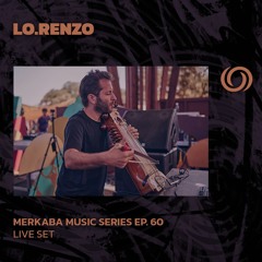 LO.RENZO | Merkaba Music Series Ep. 60 | 22/11/2024