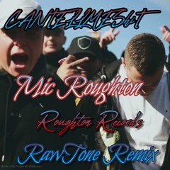Mic Roughton-Remix FORTAYxCANTELLMEShiTProdnSPHYNX-Roughton Records
