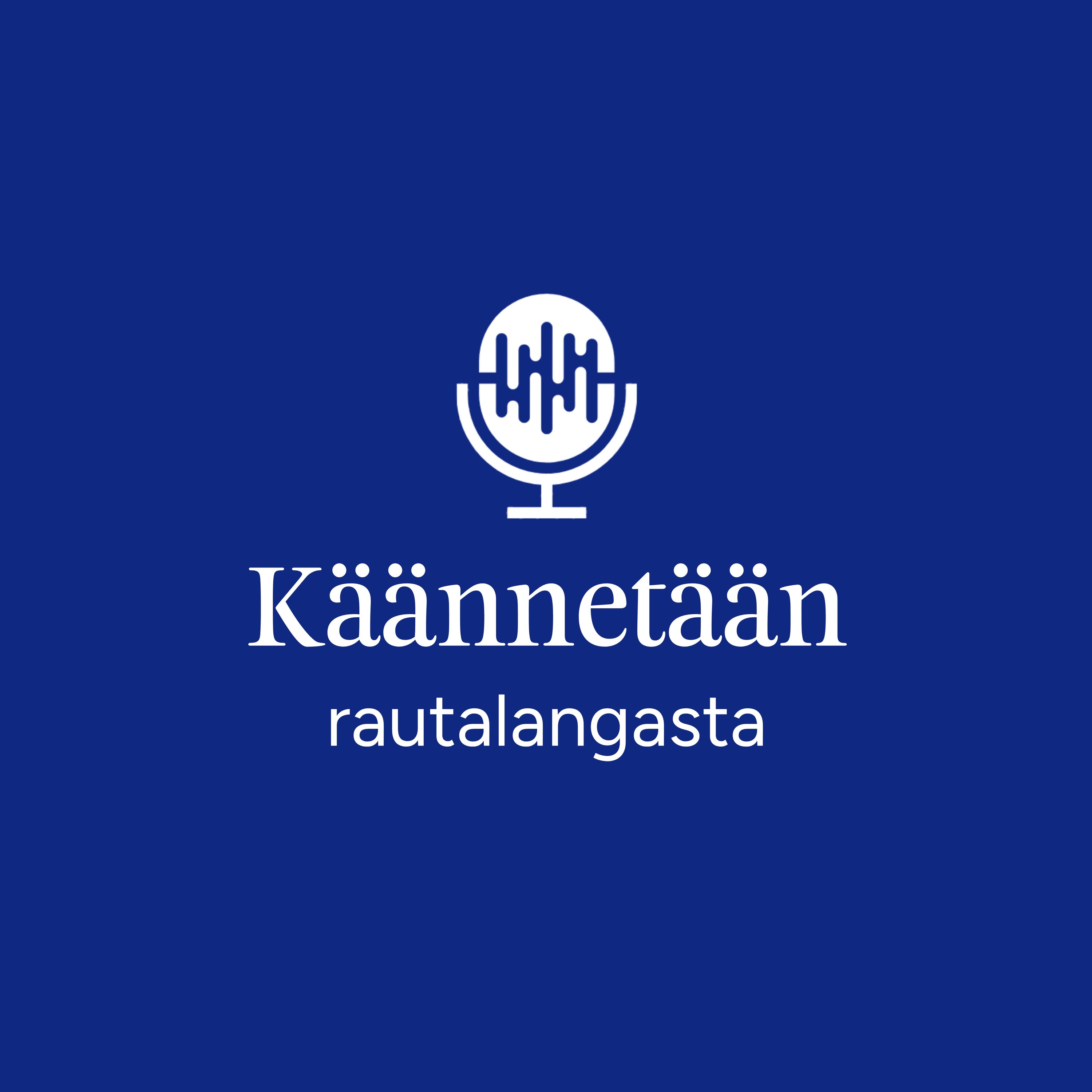 Käännetään rautalangasta -podcast, 1. jakso: Tuiki tärkeä tulkkaus episode artwork