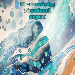 Freshly Faded Mix