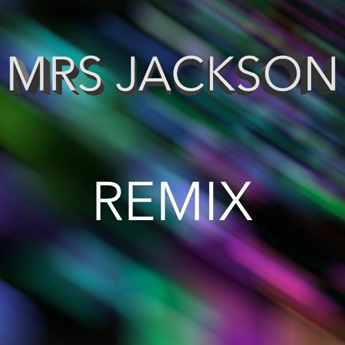 MRS JACKSON REMIX