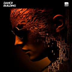 DANCII - Building (Out Soon / 5 Dec.)