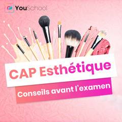 CAP Esthétique - Conseils avant l'examen