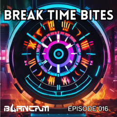 Break Time Bites Episode 016 - Drum and Bass Mix