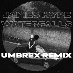 James Hype ft. Sam Harper & Bobby Harvey - Waterfalls (UMBREX Remix)