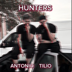 TILIO X ANTONIO - HUNTERS