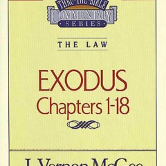 READ⚡(PDF)❤ Exodus, Chapters 1-18 (Thru the Bible Commentary Series, Vol. 4)